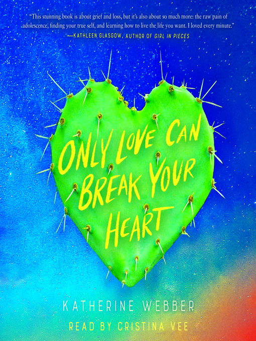 Title details for Only Love Can Break Your Heart by Katherine Webber - Available